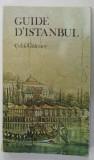 GUIDE ISTANBUL par CELIK GULERSOY , 1976, TEXT IN LIMBA FRANCEZA