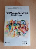Bruno Bettelheim - Psihanaliza basmelor
