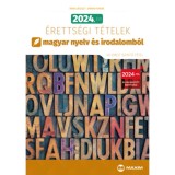 2024. &eacute;vi &eacute;retts&eacute;gi t&eacute;telek magyar nyelv &eacute;s irodalomb&oacute;l (40 emelt szintű t&eacute;tel) - &Aacute;rva L&aacute;szl&oacute;