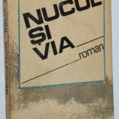 Nucul si via - Roman - Gheorghe Vaduva