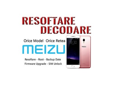 Decodare Reparatii Software Smartphone Meizu foto