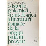 O istorie polemica si antologica a literaturii romane de la origini pina in prezent &ndash; Eugen Barbu