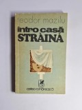 &Icirc;ntr-o casă străină &ndash; Aut. Teodor Mazilu, Ed. Cartea Rom&acirc;nească, 1975