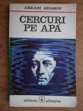 Arkadi Adamov - Cercuri pe apa