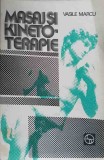 Masaj si Kinetoterapie - Vasile Marcu, Editura Sport-Turism 1983, Carte Medicina alternativa