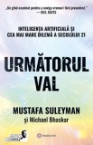 Cumpara ieftin Urmatorul Val, Mustafa Suleyman, Michael Bhaskar - Editura Bookzone