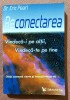 Reconectarea. Vindeca-i pe altii, vindeca-te pe tine. Editura For You, 2006 - Eric Pearl
