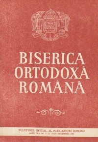 Biserica Ortodoxa Romana - Buletinul Oficial al Patriarhiei Romane, Nr. 7-12, Iulie-Decembrie/1994 foto