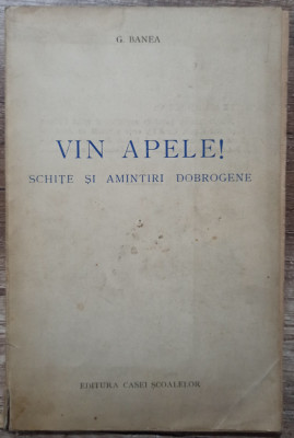 Vin apele! (schite si amintiri dobrogene) - G. Banea// 1940 foto