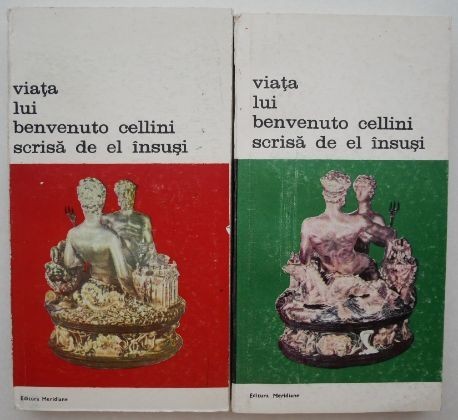 Viata lui Benvenuto Cellini scrisa de el insusi (2 volume)