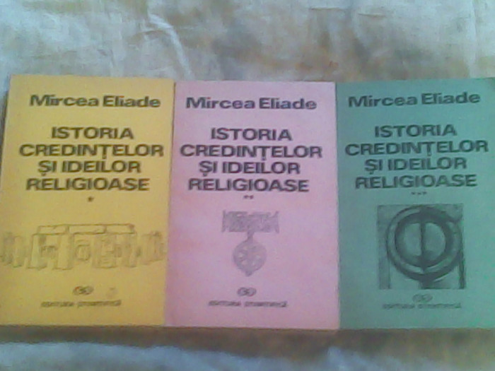 Istoria credintelor si ideilor religioase I-II-III-Mircea Eliade