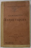 CURIOSITES ESTHETIQUES par CHARLES BAUDELAIRE , 1921, COPERTE REFACUTE , SEMNATA DE TRAIAN HERSENI *