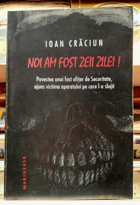 Noi am fost zeii zilei - Ioan Craciun foto