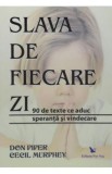 Slava de fiecare zi - Don Piper, Cecil Murphey