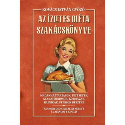 Az &amp;iacute;zletes di&amp;eacute;ta szak&amp;aacute;csk&amp;ouml;nyve - Kov&amp;aacute;cs Istv&amp;aacute;ngyőző foto