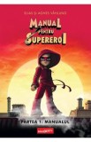 Manual pentru Supereroi 1: Manualul - Elias si Agnes Vahlund