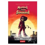 Manual pentru Supereroi 1: Manualul - Elias si Agnes Vahlund