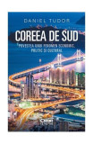 Coreea de Sud. Povestea unui fenomen economic, politic și cultural - Paperback - Daniel Tudor - Corint