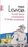 SCURTA ISTORIE A TRACTOARELOR IN LIMBA UCRAINEANA-MARINA LEWYCKA-361796