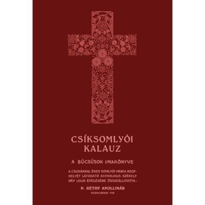 Cs&amp;iacute;ksomly&amp;oacute;i kalauz - A b&amp;uacute;cs&amp;uacute;sok imak&amp;ouml;nyve foto