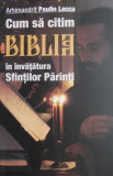 Cum sa citim Biblia in invatatura Sfintilor Parinti &ndash; Paulin Lecca