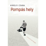 Pomp&aacute;s hely - K&aacute;rolyi Csaba