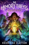 Carte The Memory Thieves Engleza Fantasy Adventure Sequel The Marvellers Anul 2