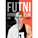 Futni, Hinni, &Eacute;lni - Egy k&ouml;nyv az &eacute;lni akar&aacute;sr&oacute;l - Thur&oacute;czy Bertalan