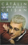 Casetă audio Cătălin Crișan &lrm;&ndash; Am Albit De Dorul Tău, originală