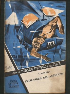 141 - &amp;Icirc;NT&amp;Acirc;LNIREA DIN AD&amp;Acirc;NCURI - F. SAFRONOV - COLECȚIA POVESTIRI ȘTIINȚIFICO-FANTASTICE CPSF foto