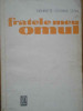 Fratele Meu Omul - Henriette Yvonne Stahl ,281227, 1965