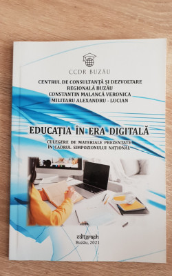 Educația &amp;icirc;n era digitală -Constantin Malancă Veronica, Militaru Alexandru-Lucian foto