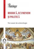 Biserica, ecumenism si politica | Joseph Ratzinger