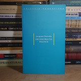 JACQUES DERRIDA - DECONSTRUCTIA POLITICII , 2005 *