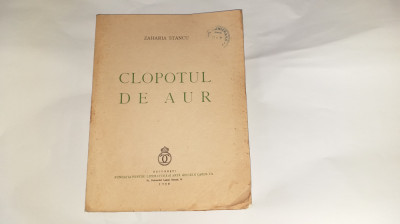 ZAHARIA STANCU - CLOPOTUL DE AUR Ed.1939 foto