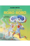Adevarul despre Robo Bobo - Olina Ortiz