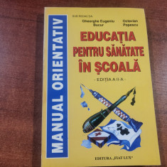 Educatia pentru sanatate in scoala.Manual orientativ de Ghe.E.Bucur, O.Popescu