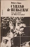 Cyrano de Bergerac, Un Model al Barocului - Dolores Toma, 1982, Monografii, Biografii, Carte Beletristica, Editura Univers