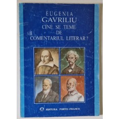 CINE SE TEME DE COMENTARIUL LITERAR ? de EUGENIA GAVRILIU , 1995