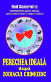 Perechea ideală după zodiacul chinezesc - Paperback brosat - Neil Somerville - Orizonturi