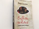 Cumpara ieftin ROGER SCRUTON, CULTURA MODERNA PE INTELESUL OAMENILOR INTELIGENTI.HUMANITAS 2011