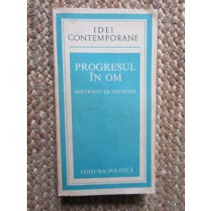 Progresul in om - Bertrand de Jouvenel -