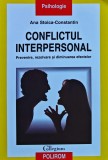 Cumpara ieftin Cartea Conflictul Interpersonal. Prevenire, Rezolvare, Diminuare Efecte - Ana Stoica Constantin, 2004, Brosata, Editura Polirom, Colectia Collegium