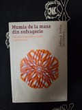 Jeffrey A. Kottler - Mumia de la masa din sufragerie