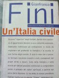 Cumpara ieftin Gianfranco Fini - Un Italia Civile (Italiana) - Interviuri, Politica Italiana