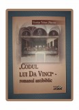 VOICHITA TULCAN MACOVEI - &bdquo;CODUL LUI DA VINCI&rdquo; * ROMANUL ANTIBIBLIC