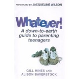 Cumpara ieftin Whatever!: A down-to-earth guide to parenting teenagers