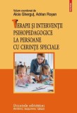 Carte Terapii si interventii psihopedagogice persoane cu cerinte speciale - Alois Ghergut, Adrian Rosan
