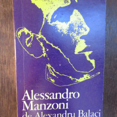 ALESSANDRO MANZONI-ALEXANDRU BALACI ( DEDICATIE , AUTOGRAF )