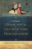 Despre minuni. Cele patru iubiri. Problema durerii - C S Lewis - Editura Humanitas, C.S. Lewis